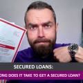 How long does it take to get a secured loan?